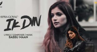 Ik Din – Shipra Goyal