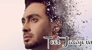 Toot Jaayein Lyrics – Nishawn Bhullar