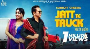 Jatt Te Truck Lyrics – Sarbjit Cheema