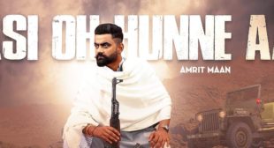 Amrit Maan Lyrics – Asi Oh Hunne Aa