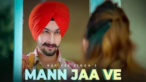 MANN JA VE LYRICS – Kay Vee Singh