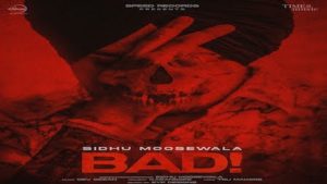 BAD SONG – SIDHU MOOSEWALA