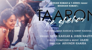 Taaron Ke Shehar Lyrics – Neha Kakkar