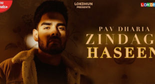 Zindagi Haseen – Pav Dharia