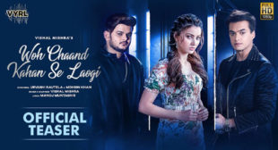 Vishal Mishra – Woh Chaand Kahan Se Laogi Lyrics