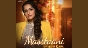 Masstaani – Asees Kaur