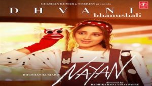 NAYAN – Dhvani Bhanushali