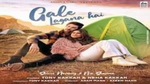 Gale Lagana Hai Lyrics – Tony Kakkar