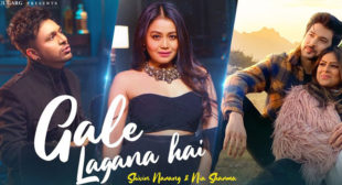 Gale Lagana Hai Lyrics – Neha Kakkar