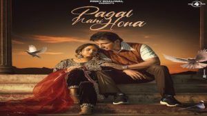 PAGAL NAHI HONA – Sunanda Sharma