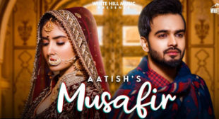 Musafir – Aatish