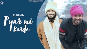 PYAR NI KARDA LYRICS – G Khan