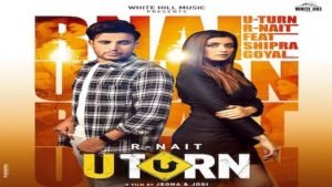 U TURN – R Nait x Shipra Goyal