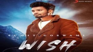 WISH – Sumit Goswami