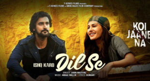 Ishq Karo Dil Se Lyrics – Koi Jaane Na