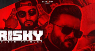 Risky – Kulbir Jhinjer