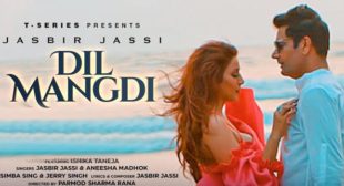 Dil Mangdi Lyrics – Jasbir Jassi