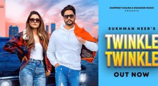 Twinkle Twinkle – Sukhman Heer