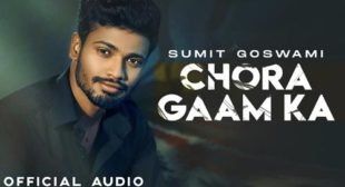 Chora Gaam Ka – Sumit Goswami Lyrics