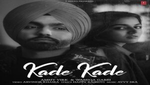 KADE KADE – Ammy Virk