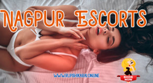 Nagpur Escorts | Independent High Profile Call Girls