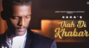 Viah Di Khabar Lyrics – Kaka