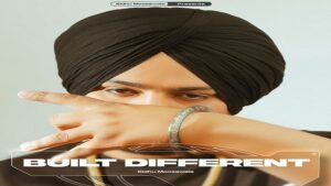 BUILT DIFFERENT – SIDHU MOOSE WALA