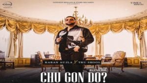 Chu Gon Do Lyrics – Karan