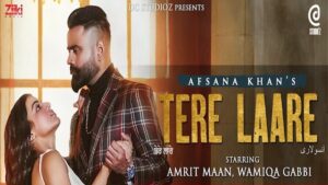 TERE LAARE LYRICS – AFSANA KHAN