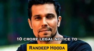 Legal notice of Rs 10 crore to popular Bollywood actor Randeep Hooda