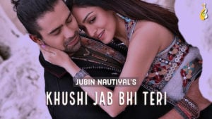 Khushi Jab Bhi Teri Lyrics – Jubin Nautiyal