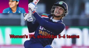 Smriti Mandhan : Women’s IPL should be 5-6 teams