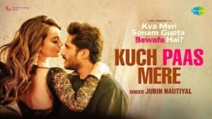 Kuch Paas Mere – Jubin Nautiyal