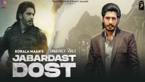 Jabardast Dost Lyrics – Korala Maan