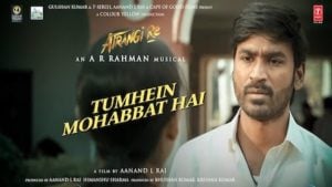 Tumhein Mohabbat Lyrics – Atrangi Re