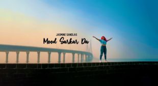 MOOD SARKAR DA LYRICS – Jasmine Sandlas