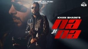 Na Ji Na Lyrics – Khan Bhaini