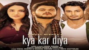 Kya Kar Diya – Vishal Mishra