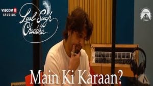 Main ki Karaan Laal Singh Chaddha Lyrics