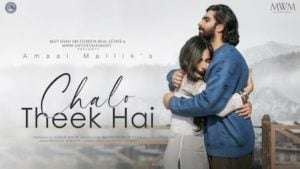 Chalo Theek Hai – Amaal Mallik