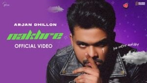 Nakhre Lyrics – Arjan Dhillon