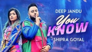 You Know Lyrics – Deep Jandu