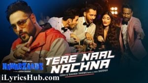 Tere Naal Nachna Song Lyrics