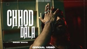 Chhod Dala Lyrics – Emiway