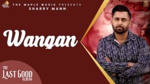 Wangan – Sharry Mann