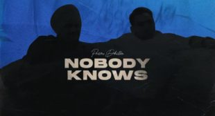 Nobody Knows Lyrics – Prem Dhillon