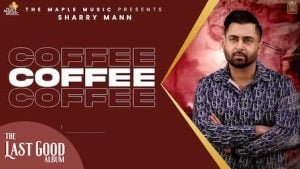 Coffee Lyrics – Sharry Maan