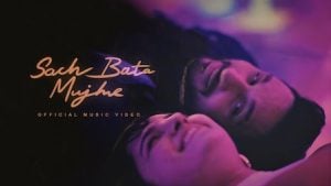 Sach Bata Mujhe – Arjun Kanungo