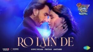 Ro Lain De – Rocky Aur Rani Kii Prem Kahaani