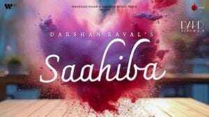 SAAHIBA LYRICS – Darshan Raval